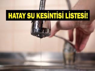 HATSU HATAY SU KESİNTİSİ 28 TEMMUZ: Hatay Su Kesintisi Ne Kadar Sürecek Antakya, Defne ve Samandağda Sular Ne Zaman Gelecek