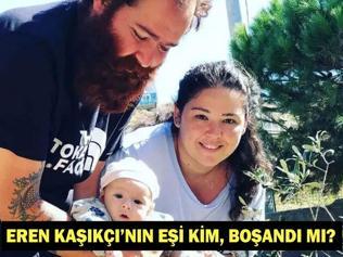 MASTERCHEF EREN KAŞIKÇI EŞİNDEN BOŞANDI MI Eren Kaşıkçı eşinden ayrıldı mı, neden Eren Kaçıkçı’nın eşi ile ilgili bilgiler