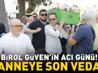 Birol Güvenin acı günü Annesi Aynur Güven, son yolculuğuna uğurlandı