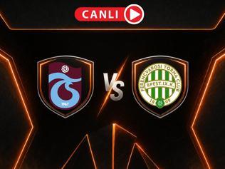 Trabzonspor - Ferencvaros maçı canlı anlatım | Fırtına, evinde avantaj peşinde