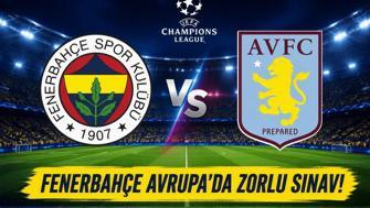 FENERBAHÇE ŞAMPİYONLAR LİGİ FİKSTÜRÜ: UEFA Şampiyonlar Ligi Aston Villa - Fenerbahçe Maçı Ne Zaman