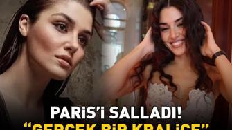 Hande Erçel, Parisi salladı GERÇEK BİR KRALİÇE