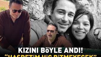 Atilla Taş kızı Sezen Taşı böyle andı 14. kattan düşerek hayatını kaybetmişti HASRETİM HİÇ BİTMEYECEK