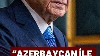 Devlet Bahçeliden Azerbaycan Mesajı: Kardeşliğimiz Nesiller Boyunca Yaşatıldı
