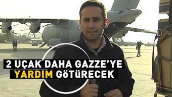 2 uçak daha Gazze’ye yardım götürecek Detayları CNN TÜRK ekibi aktardı