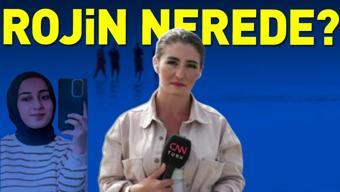 ROJİN NEREDE Arama çalışmaları 16. gününde: Son gelişmeler ne