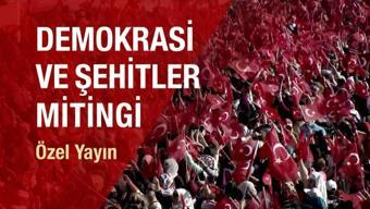 Demokrasi ve Şehitler Mitingi Özel Yayını - 7 Ağustos 2016 Pazar