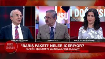 Barış Paketi'nin maliyeti ve kaynağı nedir? Eğrisi Doğrusu'nda konuşuldu