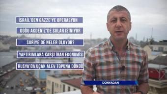 İsrail Gazze'yi neden vurdu? Rumlar Türk sondaj gemisi için hangi adımları attı? Suriye'de neler oluyor? Dünyadan'da ekrana geldi