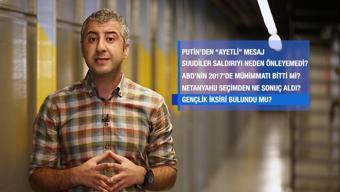 Putin Ankara'da ne mesaj verdi? Suudiler saldırıyı neden önleyemedi? ABD'nin mühimmatları bitiyor muydu? Yaşlanmayı geri çevirmek mümkün mü? Dünyadan'da ekrana geldi