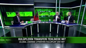 Kulüplerin transferi tehlikede mi? Ulusal lisansa uymayan kulüpler var mı? Pazar Akşamı Futbol'da konuşuldu