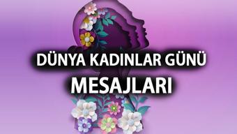 8 Mart 2023 Dünya Kadınlar Günü mesajları... Anlamlı, resimli Kadınlar Günü ile ilgili sözler ve Kadınlar Günü mesajları