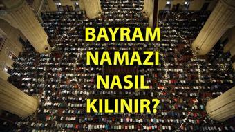 Bayram namazı nasıl kılınır, kaç rekattır