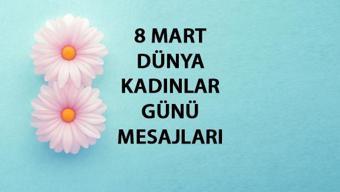 8 Mart Dünya Kadınlar Günü mesajları, sözleri 2024 Resimli ve anlamlı (sevgiliye, anneye)