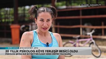 20 yıllık psikolog köye yerleşip besici oldu