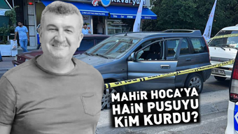 Mahir Hocaya hain pusuyu kim kurdu Saldırgan aranıyor