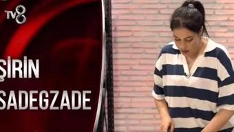 MasterChef Şirin kimdir, nereli ve kaç yaşında MasterChefte yedeklerden ana kadroya giren Şirin Sadegzadenin hayatı