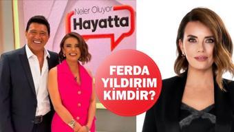 Neler Oluyor Hayatta yeni sunucusu kim Ferda Yıldırım kimdir Neler Oluyor Hayatta sunucuları