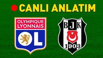 Lyon - Beşiktaş maçı canlı anlatım