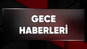 Gece Haberleri