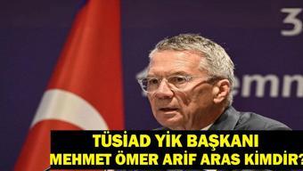 TÜSİAD YİK Başkanı Mehmet Ömer Arif Aras Kimdir Ömer Arif Aras Nereli, Kaç Yaşında TÜSİAD YİK Başkanı Biyografisi