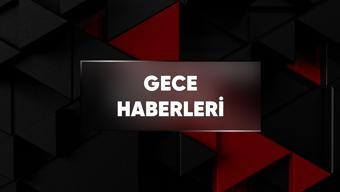 Gece Haberleri