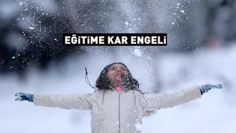 SON DAKİKA | Eğitime kar engeli Açıklamalar peş peşe geldi, okullar tatil edildi