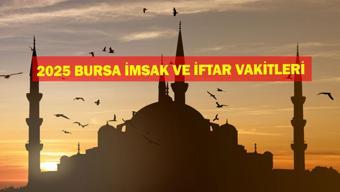 BURSA İMSAKİYE 2025: İmsak Vakti ve Ramazan Takvimi | Bursada Sahur saat kaçta, Oruç ne zaman başlıyor