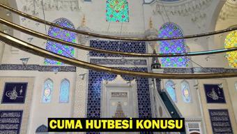 CUMA HUTBESİ 28 MART 2025: Cuma hutbesi konusu ve tam metni