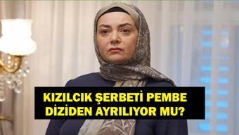 Kızılcık Şerbeti Pembe diziden ayrılıyor mu Sibel Taşçıoğlu Kızılcık Şerbeti Pembe diziden çıkıyor mu, neden