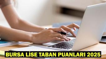BURSA LİSE TABAN PUANLARI 2025… Bursa Fen Lisesi-Anadolu Lisesi, Anadolu İmam Hatip Lisesi taban puanları ve yüzdelik dilimleri