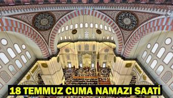 18 TEMMUZ 2025 CUMA NAMAZI SAATİ: İstanbul, Ankara, İzmir Cuma Namazı Saat Kaçta Diyanet Cuma Vakitleri
