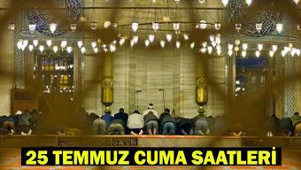CUMA NAMAZI SAATİ 25 TEMMUZ: Bugün Cuma namazı kaçta kılınacak İstanbul, İzmir, Ankara Cuma vakti diyanet