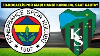 FENERBAHÇE-KOCAELİSPOR MAÇI HANGİ KANALDA, SAAT KAÇTA Fenerbahçe-Kocaelispor maçı tarihi, saati ve canlı yayın kanalı