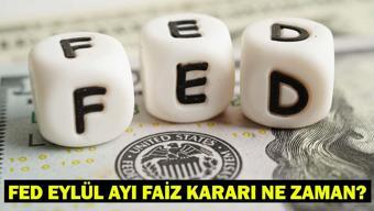 EYLÜL FED TOPLANTI TARİHİ 2025: FED faiz kararı ne zaman açıklanacak ABD Merkez Bankası (FED) faiz indirecek mi
