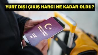 YURT DIŞI ÇIKIŞ HARCI NE KADAR OLDU Resmi Gazete Yurt Dışı Çıkış Harcı Yeni Fiyat Ne Ödeme Nasıl Yapılır, Kaç Gün Geçerli