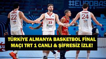 TÜRKİYE ALMANYA FİNAL MAÇI CANLI İZLE: EuroBasket Türkiye Almanya Basketbol Finali TRT 1 Canlı & Şifresiz İzle 12 Dev Adam 24 Yıl Sonra Finalde