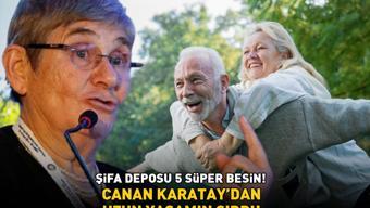 PROF. DR. CANAN KARATAYDAN UZUN YAŞAMIN SIRRI Şifa deposu 5 süper besin Sofranızda mutlaka yer verin