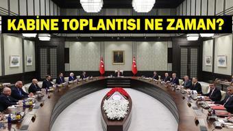 Kabine Toplantısı ne zaman Kabine Toplantısı bu hafta var mı, hangi tarihte yapılacak