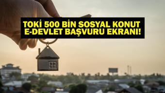 TOKİ 500 BİN KONUT e-DEVLET BAŞVURU: TOKİ 500 Bin Sosyal Konut Projesi Başvuruları Başladı Mı İlk Evim Projesi Başvuru Şartları Neler, Kimler Başvurabilir 1 1, 2 1 e-Devlet TOKİ Başvuru Ekranı