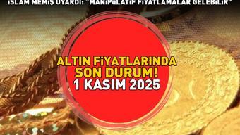 1 KASIM 2025 CANLI ALTIN FİYATLARI Gram, Çeyrek, Yarım, Cumhuriyet Altını Fiyatı Ne Kadar İslam Memiş Uyardı: Manipülatif Fiyatlamalar Gelebilir