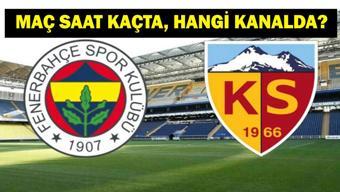 FENERBAHÇE KAYSERİSPOR MAÇ KANALI VE SAATİ| Süper Lig Fenerbahçe Kayserispor Maçı Saat Kaçta, Hangi Kanalda