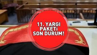 11. YARGI PAKETİ SON DAKİKA GELİŞMELERİ 10 KASIM 2025 | 11. yargı paketi ne zaman çıkacak, infaz düzenlemesi var mı, TBMMye sunuldu mu
