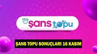 ŞANS TOPU SONUÇLARI 16 KASIM Milli Piyango Şans Topu çekiliş sonuçları sorgulama linki