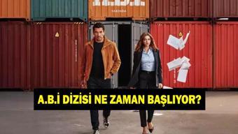 ABİ dizisi ne zaman başlayacak ABİ dizisinin konusu nedir, oyuncuları kimler