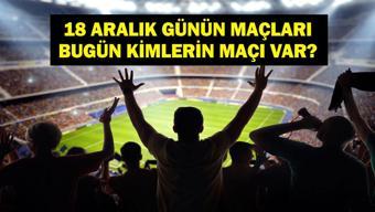18 ARALIK GÜNÜN MAÇLARI: Bugün Hangi Maçlar Var Ziraat Türkiye Kupası Galatasaray Başakşehir Maçı Hangi Kanalda, Saat Kaçta İşte 18 Aralık Günün Maçları...