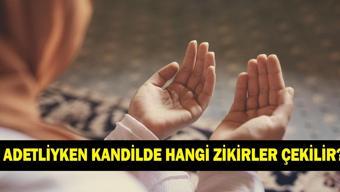 ADETLİYKEN KANDİLDE HANGİ ZİKİRLER ÇEKİLİR Adetliyken okunacak dualar neler