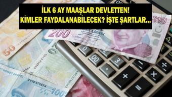 MAAŞLAR DEVLETTEN İLK 6 AY MAAŞ DESTEĞİ NEDİR İlk 6 Ay Maaş Desteğinden Kimler Faydalanabilecek Şartlar Neler Erdoğan Açıkladı: Gençlere 445 Milyar TLlik İstihdam Desteği
