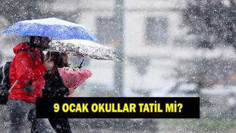 9 OCAK YARIN OKULLAR TATİL Mİ Kar tatili var mı İstanbul, Ankara ve İzmirde okullar var mı yok mu Hangi illerde okullar tatil edildi