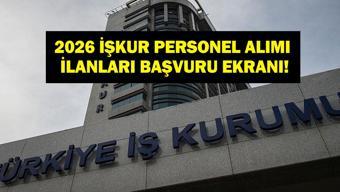 İŞKUR PERSONEL ALIMI 2026 BAŞVURU EKRANI: İŞKUR personel alımı başvurusu nasıl yapılır, nereden Hangi İlanlar Var